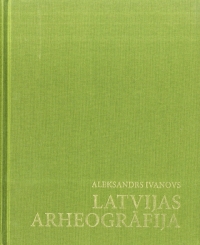 Krāsaina bilde, Ivanovs, Aleksandrs (2019). Latvijas arheogrāfija, grāmatas vāks